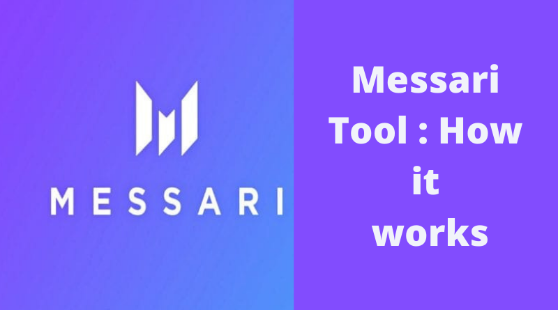 Messari tool: How it works