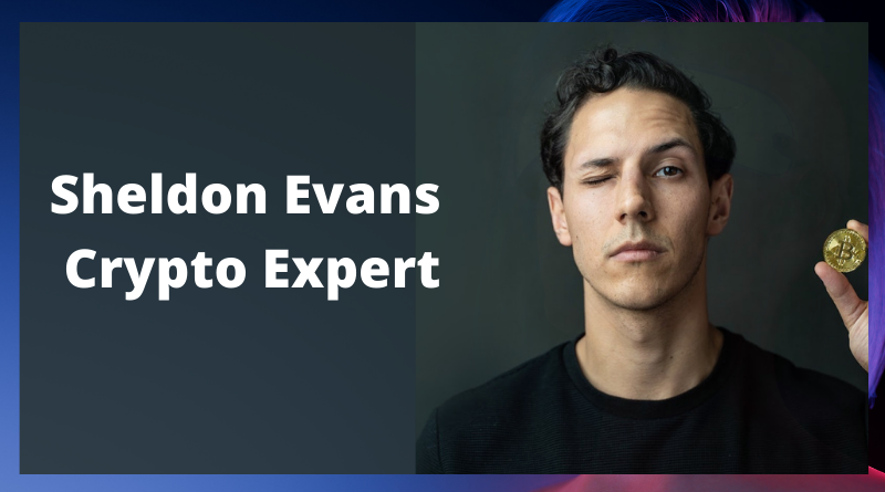 Sheldon Evans Crypto Expert
